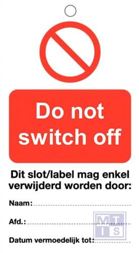 Waarschuwingstag do not switch off pvc 80x150mm